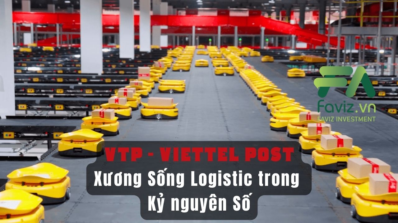 Tổng CTCP Bưu Chính Viettel ( VTP)  - Xương sống Logistic Quốc gia trong Kỷ nguyên số
